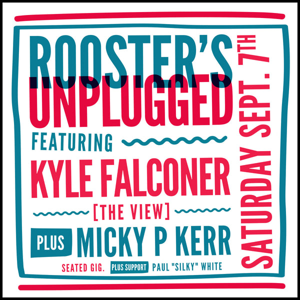 Rooster's Unplugged: Kyle Falconer *CANCELLED*